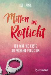Icon image Mitten im Rotlicht: Ich war die erste Reeperbahn-Polizistin
