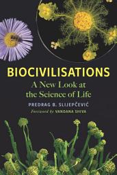 Icon image Biocivilisations: A New Look at the Science of Life