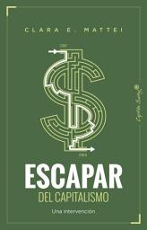 Icon image Escapar del capitalismo: Una intervención