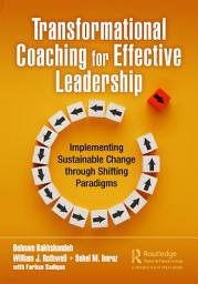 Icon image Transformational Coaching for Effective Leadership: Implementing Sustainable Change through Shifting Paradigms
