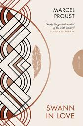 Icon image Swann in Love, Deluxe Edition: The witty novella that's the perfect introduction to Proust