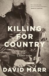 Icon image Killing for Country: A Family Story