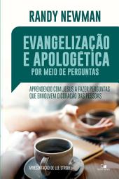 Icon image Evangelização e apologética por meio de perguntas: Aprendendo com Jesus a fazer perguntas que envolvem o coração das pessoas