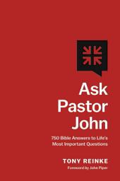 Icon image Ask Pastor John: 750 Bible Answers to Life's Most Important Questions