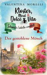 Icon image Kloster, Mord und Dolce Vita - Der gestohlene Mönch