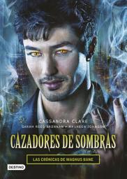 Icon image Cazadores de sombras. Las Crónicas de Magnus Bane