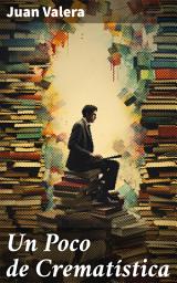 Icon image Un Poco de Crematística: Explorando la ambición y la moralidad en la literatura del siglo XIX