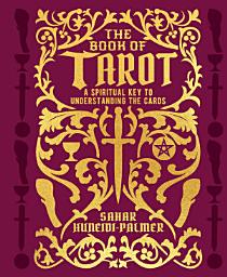 Icon image The Book of Tarot: A Spiritual Key to Understanding the Cards