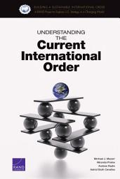 Icon image Understanding the Current International Order: [Building a Sustainable International Order Series]