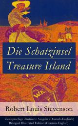 Icon image Die Schatzinsel / Treasure Island - Zweisprachige illustrierte Ausgabe (Deutsch-Englisch) / Bilingual Illustrated Edition (German-English)
