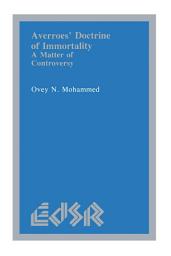 Icon image Averroës’ Doctrine of Immortality: A Matter of Controversy