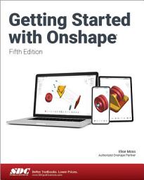 Icon image Getting Started with Onshape (Fifth Edition)