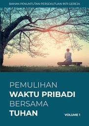 Icon image Pemulihan Waktu Pribadi Bersama Tuhan Vol. 1