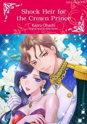 Icon image SHOCK HEIR FOR THE CROWN PRINCE: Mills & Boon Comics
