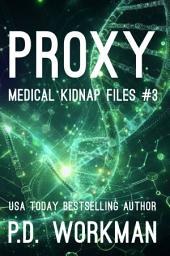 Icon image Proxy: A YA/Teen Medical Suspense Novel