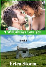Icon image Interracial, BWWM Irish Love story "I Will Always Love You" Book 1, BWWM Interracial Erotic Romance: interracial bwwm free Irish love story interracial bwwm erotic romance