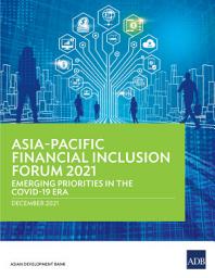 Icon image Asia-Pacific Financial Inclusion Forum 2021: Emerging Priorities in the COVID-19 Era