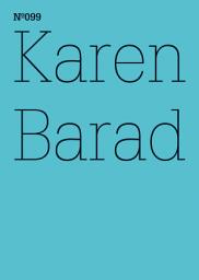 Icon image Karen Barad: Was ist das Maß des Nichts? Unendlichkeit, Virtualität, Gerechtigkeit(dOCUMENTA (13): 100 Notes - 100 Thoughts, 100 Notizen - 100 Gedanken # 099)