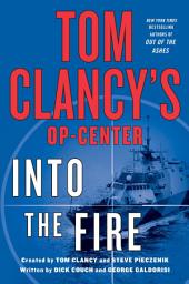 Icon image Tom Clancy's Op-Center: Into the Fire: A Novel