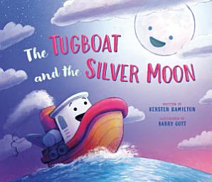 Icon image The Tugboat and the Silver Moon