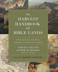 Icon image The Harvest Handbook of Bible Lands: A Panoramic Survey of the History, Geography, and Culture of the Scriptures