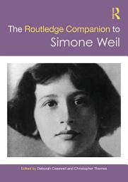 Icon image The Routledge Companion to Simone Weil