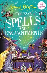 Icon image Stories of Spells and Enchantments: 25 Halloween stories by bestselling author, Enid Blyton. Perfect for bedtime – or anytime!