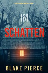 Icon image Im Schatten (Ein Ella-Dark-Thriller – Band 1)