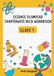 Icon image Science Olympiad Chapterwise MCQ Workbook Class 1