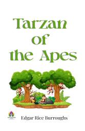 Icon image Tarzan of The Apes: Tarzan of the Apes: Edgar Rice Burroughs' Jungle Symphony of Adventure