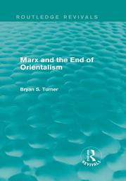 Icon image Marx and the End of Orientalism (Routledge Revivals)
