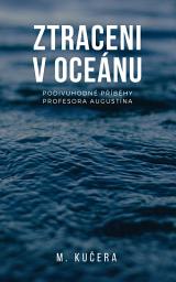 Icon image Ztraceni v oceánu: Podivuhodné příběhy profesora Augustína (3. díl)