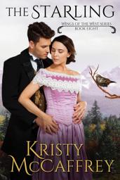 Icon image The Starling: A Fake Marriage Historical Western Romance Mystery
