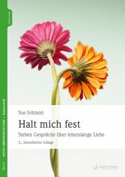 Icon image Halt mich fest: Sieben Gespräche über lebenslange Liebe