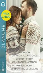 Icon image Tentation aux urgences - Ce miracle inattendu - Le secret du Dr Sinclair