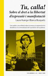 Icon image Tu, calla!: Sobre el dret a la llibertat d'expressió i de manifestació