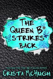 Icon image The Queen B* Strikes Back