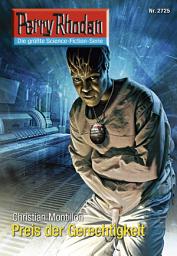 Icon image Perry Rhodan 2725: Preis der Gerechtigkeit: Perry Rhodan-Zyklus "Das Atopische Tribunal"