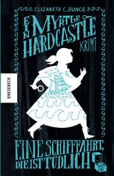 Icon image Eine Schifffahrt, die ist tödlich: Ein Myrtle-Hardcastle-Krimi. Band 4