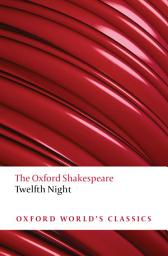 Icon image Twelfth Night, or What You Will: The Oxford Shakespeare