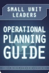 Icon image Small Unit Leaders Operational Planning Guide