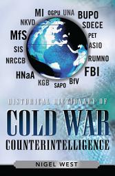 Icon image Historical Dictionary of Cold War Counterintelligence