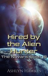 Icon image Hired by the Alien Hunter: A Steamy Scifi Alien Romance
