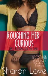 Icon image Roughing Her Curious: Consensual Rough BBW Male POV Bareback Erotica
