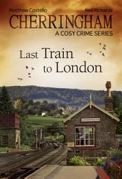Icon image Cherringham - Last Train to London: A Cosy Crime Series