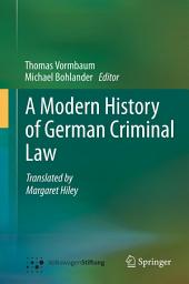 Icon image A Modern History of German Criminal Law