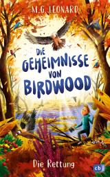 Icon image Die Geheimnisse von Birdwood - Die Rettung: Band 2 der spannenden Krimi-Reihe ab 10 Jahren