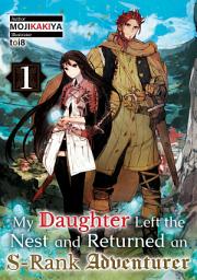 Icon image My Daughter Left the Nest and Returned an S-Rank Adventurer
