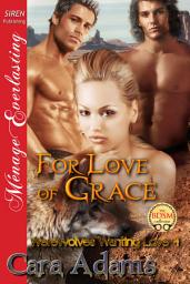 Icon image For Love of Grace [Werewolves Wanting Love 4]