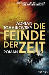 Icon image Die Feinde der Zeit: Gewinner des Hugo Award 2023 für Beste Serie - Roman